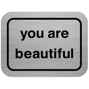 You are beautiful